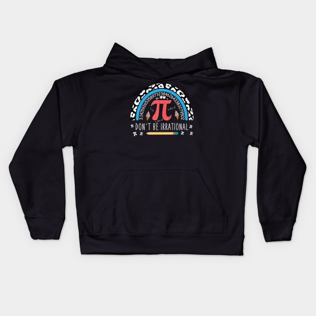 Don't Be Irrational Pi Day Kids Hoodie by sufian